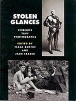 Paperback Stolen Glances: Lesbians Take Photographs Book