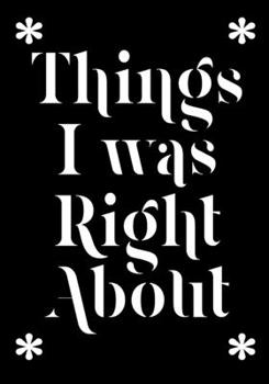 Things i Was Right About: BLANK Lined Journal/Notebook Coworker Gag Gift Funny Office Notebook Journal/Boss/Co-worker/Assistant/Teacher