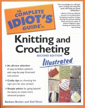 Paperback Complete Idiot's Guide to Knitting and Crocheting Illustrated, 2ndedition Book