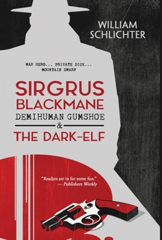Hardcover Sirgrus Blackmane Demihuman Gumshoe & The Dark-Elf Book