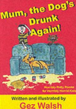 Paperback Mum, The Dog's Drunk Again Book