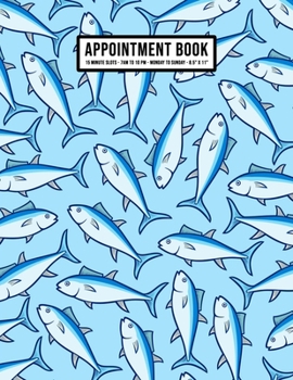 Paperback Fish Appointment Book: Undated Hourly Appointment Book - Weekly 7AM - 10PM with 15 Minute Intervals - Large 8.5 x 11 Book