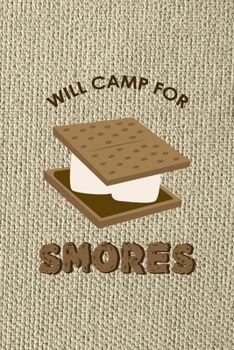 Will Camp for Smores: Notebook Journal Composition Blank Lined Diary Notepad 120 Pages Paperback Brown Texture Smore