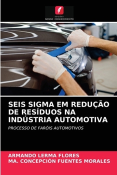 Paperback Seis SIGMA Em Redução de Resíduos Na Indústria Automotiva [Portuguese] Book