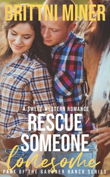 Paperback Rescue Someone Lonesome: A Sweet Western Romance Book