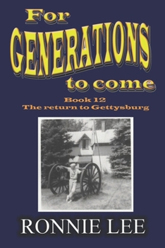 Paperback For Generations to come - Book 12 The return to Gettysburg Book