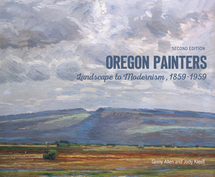 Hardcover Oregon Painters: Landscape to Modernism, 1859-1959 Book