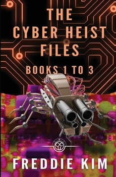 Paperback The Cyber Heist Files - Books 1 to 3 Book