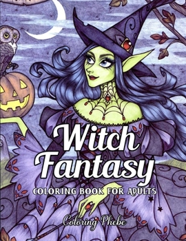 Paperback Witch Fantasy Coloring book for Adults: An Adult Featuring Coloring Book with Cute Beautiful Witches, Magical Fantasy Girls, Adorable Gothic Scenes, a Book