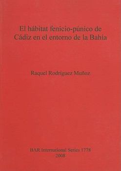 Paperback El hábitat fenicio-púnico de Cádiz en el entorno de la Bahía [Spanish] Book