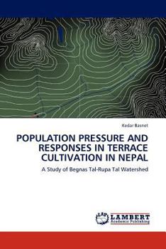 Paperback Population Pressure and Responses in Terrace Cultivation in Nepal Book
