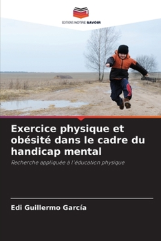 Paperback Exercice physique et obésité dans le cadre du handicap mental [French] Book