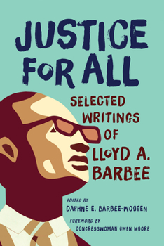 Paperback Justice for All: Selected Writings of Lloyd A. Barbee Book
