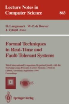 Paperback Formal Techniques in Real-Time and Fault-Tolerant Systems: Third International Symposium Organized Jointly with the Working Group Provably Correct Sys Book