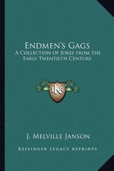 Paperback Endmen's Gags: A Collection of Jokes from the Early Twentieth Century Book