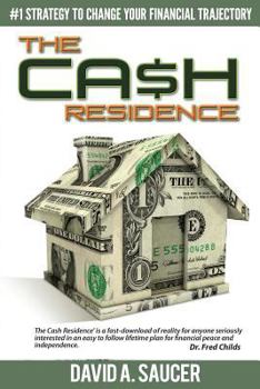 Paperback The CA$H Residence: How to Change Your Financial Trajectory Book