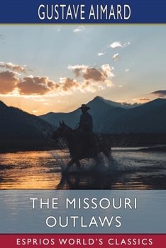 Paperback The Missouri Outlaws (Esprios Classics) Book