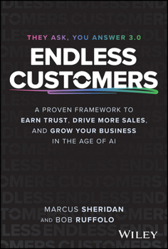 Hardcover Endless Customers: The AI-Powered Way to Earn Trust, Drive Revenue, and Achieve Sustainable Growth Book