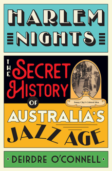 Paperback Harlem Nights: The Secret History of Australia's Jazz Age Book