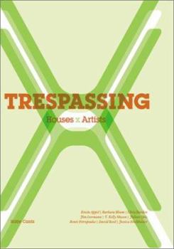Hardcover Trespassing: Houses X Artists Book