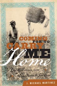 Paperback Coming for to Carry Me Home: Race in America from Abolitionism to Jim Crow Book