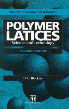 Hardcover Polymer Latices: Science and Technology Volume 1: Fundamental Principles Book