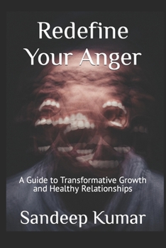 Paperback Redefine Your Anger: A Guide to Transformative Growth and Healthy Relationships Book
