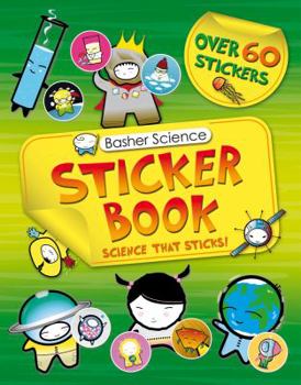 Paperback Basher Science: Sticker Book: Science That Sticks! Book