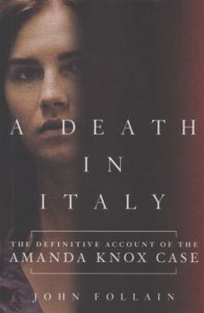 Hardcover A Death in Italy: The Definitive Account of the Amanda Knox Case Book