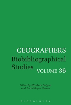 Hardcover Geographers: Biobibliographical Studies, Volume 36 Book