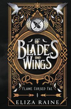 Of Blades and Wings: A Brides of Mist and Fae Novel (Flame Cursed Fae) - Book #1 of the Flame Cursed Fae
