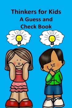 Thinkers for Kids A Guess and Check Book (Fun with Words)