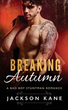 Paperback Breaking Autumn: A Bad Boy Stuntman Romance Book
