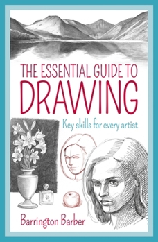 Paperback The Essential Guide to Drawing: Key Skills for Every Artist Book