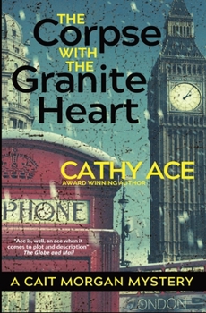 The Corpse with the Granite Heart - Book #11 of the Cait Morgan