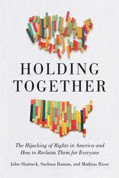 Hardcover Holding Together: The Hijacking of Rights in America and How to Reclaim Them for Everyone Book