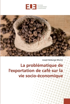 Paperback La problématique de l'exportation de café sur la vie socio-économique [French] Book