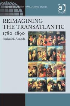 Hardcover Reimagining the Transatlantic, 1780-1890 Book