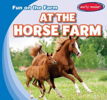 At the Horse Farm - Book  of the Fun on the Farm