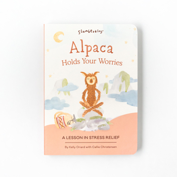 Board book Alpaca Holds Your Worries: A Lesson in Stress Relief Book