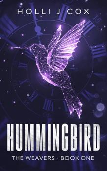 Paperback Hummingbird: A Time Travel Fantasy Adventure (The Weavers Trilogy Book 1) Book
