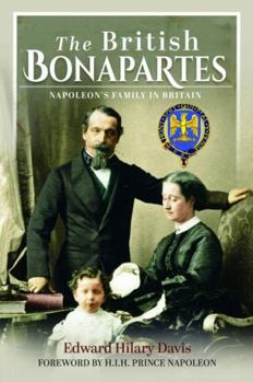 Hardcover The British Bonapartes: Napoleon's Family in Britain Book