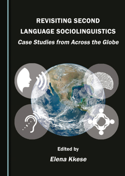 Hardcover Revisiting Second Language Sociolinguistics: Case Studies from Across the Globe Book