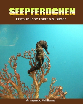 Paperback Seepferdchen: Erstaunliche Fakten & Bilder [German] Book