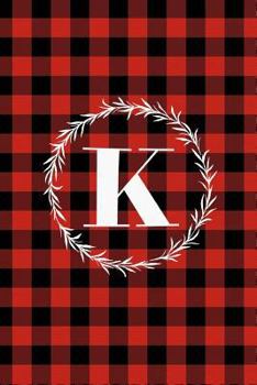 Paperback K: K Monogram Journal: Buffalo Plaid: 6x9 Inch, 120 Pages, Lined Journal, College Ruled Notepad Book