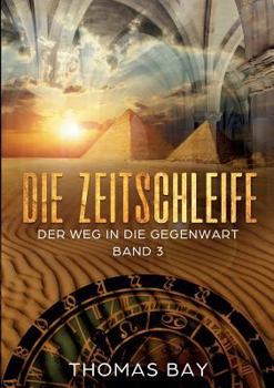 Paperback Die Zeitschleife: Der Weg in die Gegenwart [German] Book