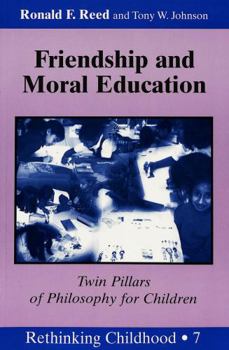 Paperback Friendship and Moral Education: Twin Pillars of Philosophy for Children Book