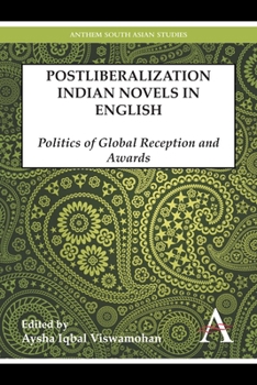 Postliberalization Indian Novels in English: Politics of Global Reception and Awards - Book  of the Anthem Nineteenth-Century