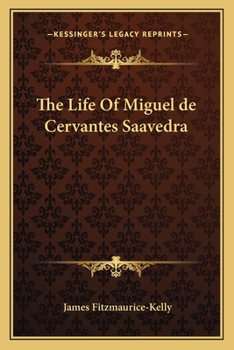 Paperback The Life Of Miguel de Cervantes Saavedra Book