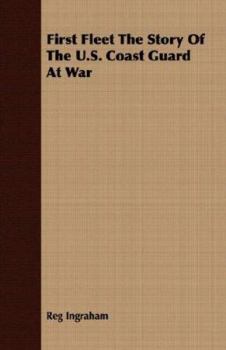 Paperback First Fleet the Story of the U.S. Coast Guard at War Book